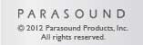 © 2006 PARASOUND PRODUCTS, INC.