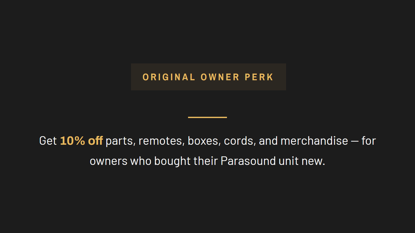 A New Benefit for Original Parasound Owners