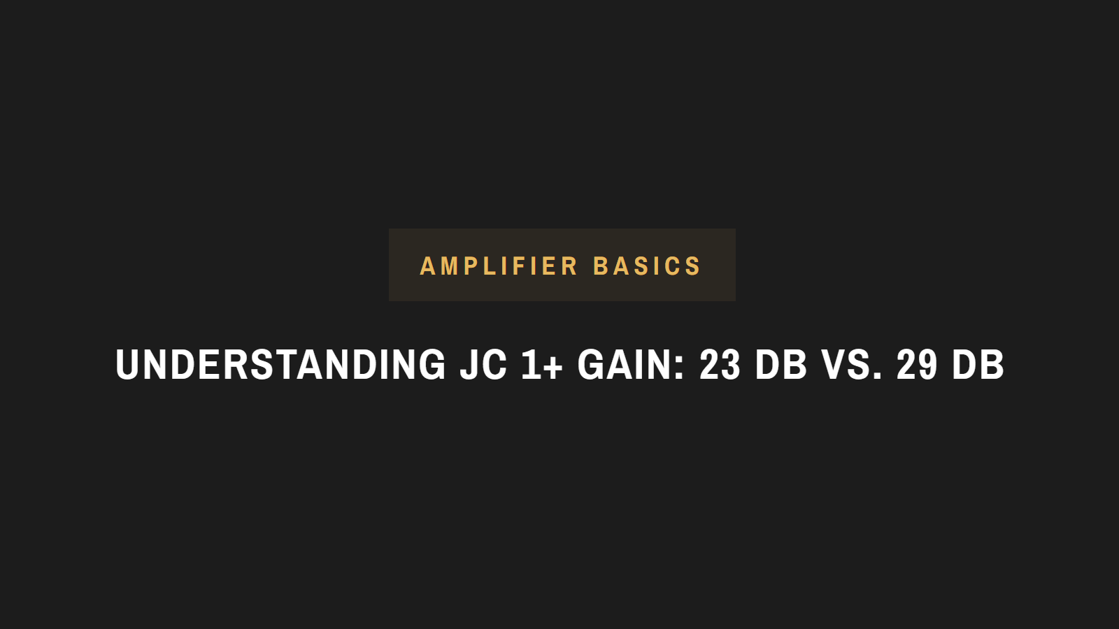 Understanding Amplifier Gain: The JC1+'s 23 dB vs. 29 dB Switch